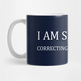 I am silently correcting your grammar Mug